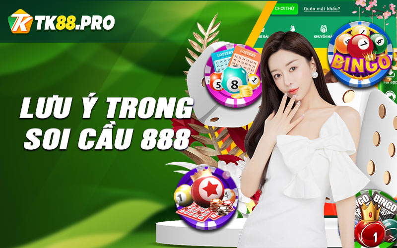 Lưu ý trong soi cầu 888